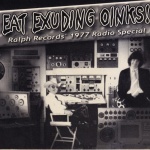 Eat Exuding Oinks! Ralph Records' 1977 Radio Special