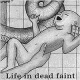 Life in Dead Faint