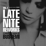 Late Nite Reworks Vol. 1 (A Collection Of Remixes By Buscemi) 