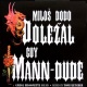Miloš Dodo Doležal / Guy Mann-Dude
