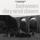Between Day & Dawn