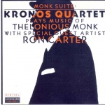 Monk Suite: Kronos Quartet Plays Music Of Thelonious Monk