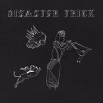 Disaster Trick