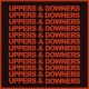 Uppers & Downers                       
