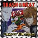 Trash Is Neat #5: The Band That Time Forgot