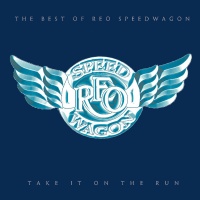 Take It On The Run - The Best Of REO Speedwagon