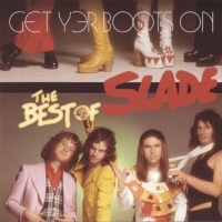 Get Yer Boots On: The Best Of Slade