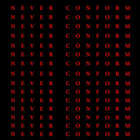 Never Conform