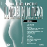 Da Film Erotici: Il Piacere Della Musica Volume 2