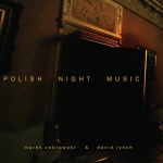 Polish Night Music (with Marek Zebrowski)