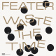 Waste The Time