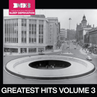 Sleep Deprivation: Greatest Hits vol. 3