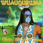 Wuauquikuna IV - Now We Are Free