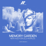 Memory Garden: New Age For Old Worlds