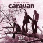 The Show of Our Lives – Caravan at the BBC 1968–1975