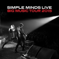 Big Music Tour 2015 (Simple Minds Live)