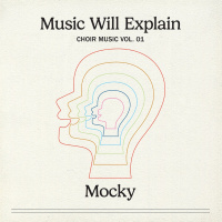 Music Will Explain (Choir Music vol. 1)
