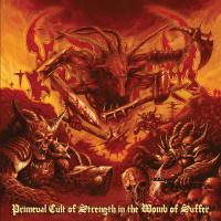 Primeval Cult of Strength in the Womb of Suffer