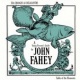 Sea Changes & Coelacanths: A Young Person's Guide to John Fahey