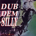 Dub Dem Silly