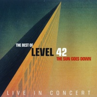 The Sun Goes Down – The Best Of Level 42 – Live In Concert