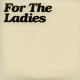 For The Ladies