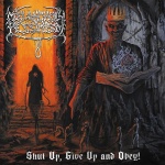 Shut Up, Give Up And Obey!
