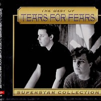 The Best Of Tears For Fears - Superstar Collection