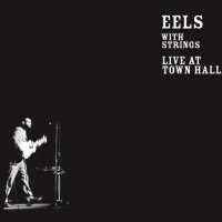 Eels With Strings - Live At Town Hall