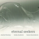 Eternal Seekers, Clarinet Factory, Lenka Dusilová, Beata Hlavenková