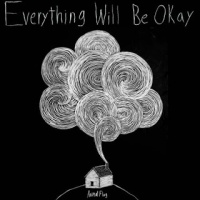 Everything Will Be Okay