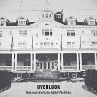 Overlook (Music Inspired By Stanley Kubrick's The Shining)