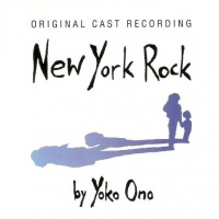 New York Rock By Yoko Ono - Original Cast Recording