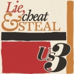 Lie, Cheat And Steal